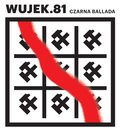 Wujek.81 Czarna ballada&nbsp;-&nbsp;Krawczyk Bernard, Wawrzyczny Paweł, Kściuczyk-Jędrusik Joanna, Żychiewicz Ambroży, Tabęcki Hadrian Filip, Pech Lucjan, Lupa Michał, Kadulska Anna, Wiśniewska Krystyna, Krawczyk Piotr, Jeka Mariusz, Warzecha Michał, Bułka Grażyna, Leśniak Ewa, Miuosh, Chojnacki Dariusz, Huget Karol, Janiak Konstanty, Bógdoł Jan, Sławik Wiesław, Lubos Barbara