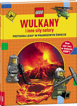 Wulkany i inne siły natury. Przygoda LEGO® w prawdziwym świecie - Opracowanie zbiorowe