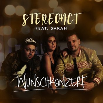 Wunschkonzert - Stereoact feat. Sarah Engels