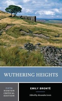 Wuthering Heights: A Norton Critical Edition - Bronte Emily