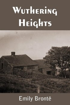Wuthering Heights - Bronte Emily