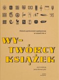 Wy-Twórcy książek. Historia społeczności wydawniczej w czasach PRL-u - Mrowczyk Jacek