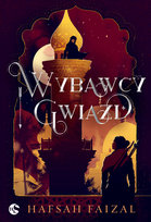 Wybawcy gwiazd. Sands of Arawiya. Tom 2 Faizal Hafsah