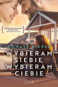 Wybieram siebie, wybieram ciebie - Kieres Tomasz