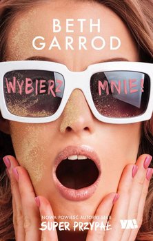 Wybierz mnie! - Garrod Beth