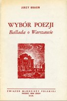 Wybór poezji. Ballada o Warszawie Braun Jerzy