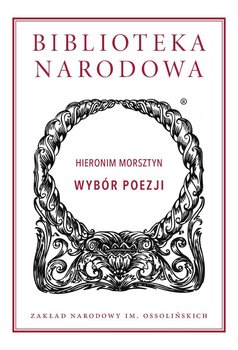 Wybór poezji - Morsztyn Hieronim