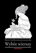 Wybór wierszy - Pawlikowska-Jasnorzewska Maria