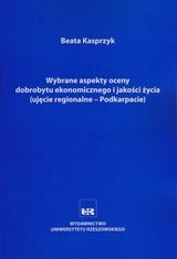 Wybrane aspekty oceny dobrobytu ekonomicznego i jakości życia - Kasprzyk Beata