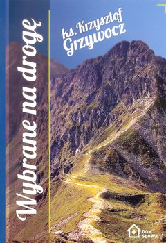 Wybrane na drogę - Grzywocz Krzysztof