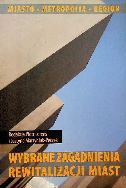 Wybrane Zagadnienia Rewitalizacji Miast Opracowanie Zbiorowe wybrane-zagadnienia-rewitalizacji-miast-opracowanie-zbiorowe