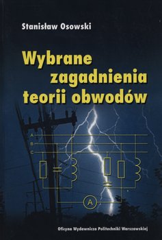 Wybrane zagadnienia teorii obwodów - Osowski Stanisław