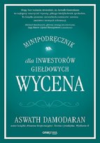 Wycena. Minipodręcznik dla inwestorów giełdowych Damodaran Aswath