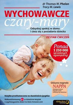 Wychowawcze czary-mary. Odzyskaj spokój w domu i ciesz się z posiadania dziecka. Zestaw ćwiczeń - Phelan Thomas, Lewis Tracy M.