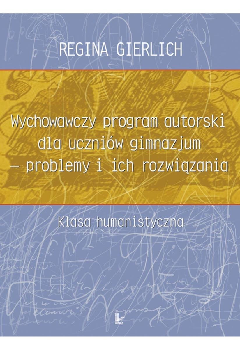 Wychowawczy program autorski dla uczniów gimnazjum - problemy i ich rozwiązania - ebook epub