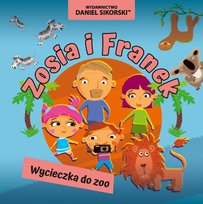 Wycieczka do zoo. Zosia i Franek Sikorski Daniel