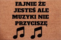 WYCIERACZKA WEJŚCIOWA pod DRZWI Fajnie Że Jesteś Ale Muzyki Nie Przyciszę