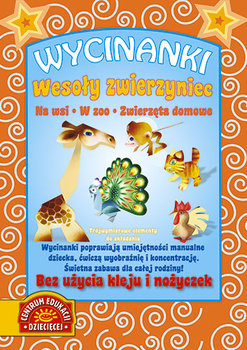 Wycinanki. Wesoły zwierzyniec - Kałowa Anna, Sójka Anna