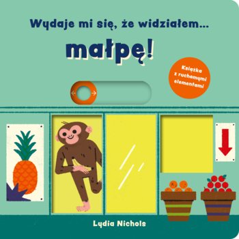 Wydaje mi się, że widziałem... małpę! - Nichols Lydia