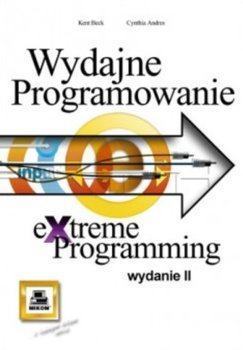 Wydajne programowanie. Extreme programming - Cynthia Anders, Beck Kent