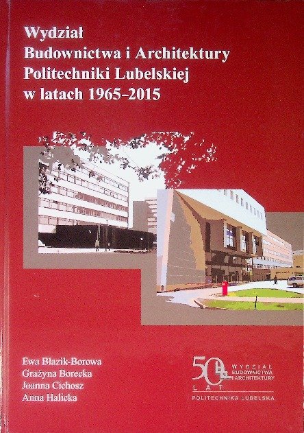 Wydział Budownictwa i Architektury Politechniki Lubelskiej w latach