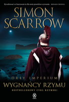 Wygnańcy Rzymu. Orły imperium. Tom 19 Scarrow Simon