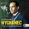 Wygnaniec. 21 scen z życia Zygmunta Baumana - audiobook - Domosławski Artur