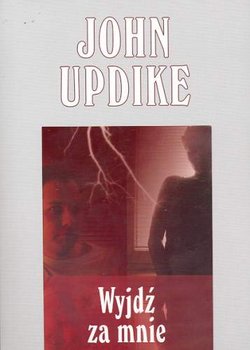 Wyjdź za mnie - Updike John