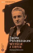 Wyjście z cienia Poniedziałek Jacek, Kim Renata