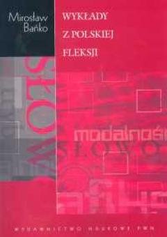 Wykłady z polskiej fleksji - Bańko Mirosław