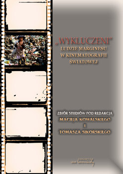 Wykluczeni. Ludzie marginesu w kinematografii światowej - Opracowanie zbiorowe