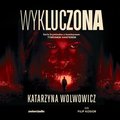 Wykluczona - audiobook - Wolwowicz Katarzyna