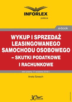 Wykup i sprzedaż leasingowanego samochodu osobowego – skutki podatkowe i rachunkowe - Szwęch Aneta