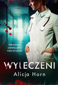 Wyleczeni - Horn Alicja