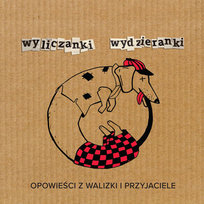 Wyliczanki wydzieranki opowieści z walizki i przyjaciele Various Artists