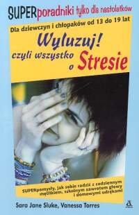 Wyluzuj! Czyli Wszystko O Stresie - Schmidt Peter A. | Książka W Empik