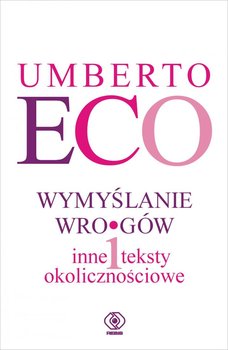 Wymyślanie wrogów - Eco Umberto