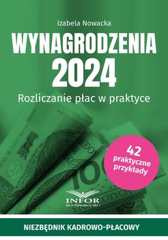 Wynagrodzenia 2024. Rozliczanie płac w praktyce - Nowacka Izabela