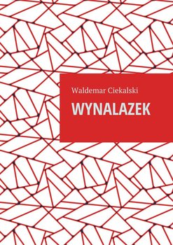 Wynalazek - Ciekalski Waldemar
