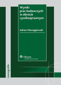 Wyniki prac badawczych w obrocie cywilnoprawnym - Niewęgłowski Adrian