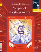 Wypadek na stacji metra. Czytam sobie. Poziom 1 Bednarek Justyna