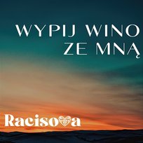 Wypij wino ze mną Racisova