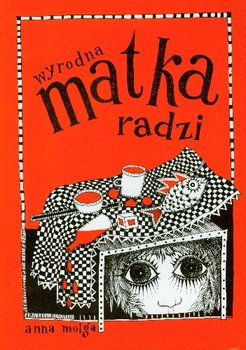 Wyrodna matka radzi - Molga Anna