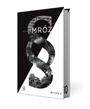 Wyrok. Joanna Chyłka. Tom 10. Wydanie specjalne  - Mróz Remigiusz