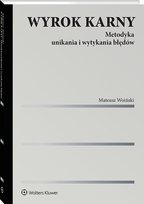 Wyrok karny. Metodyka unikania i wytykania błędów Woiński Mateusz
