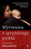 Wyrwana z syryjskiego piekła Rhaiem Meriam