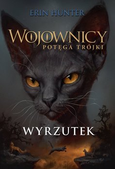 Wyrzutek. Wojownicy. Potęga trójki. Tom 3 - Hunter Erin