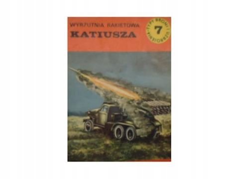 Katiusza Wyrzutnia rakietowa Katiusza - Opracowanie zbiorowe | Książka w Empik