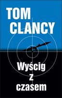 Wyścig z czasem. Jack Ryan. Tom 14 Clancy Tom