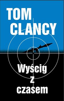 Wyścig z czasem. Jack Ryan. Tom 14 - Clancy Tom